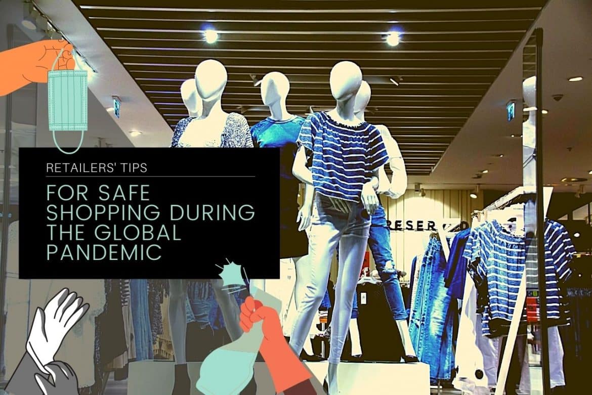 Retailer's Tips For Safe Shopping During The Global Pandemic