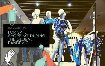 Retailer's Tips For Safe Shopping During The Global Pandemic